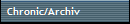 Chronic/Archiv